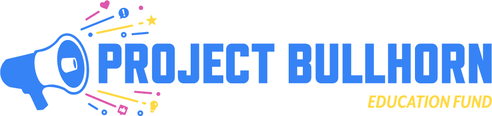 Project Bullhorn Education Fund